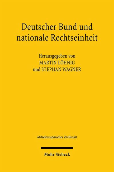 Deutscher Bund und nationale Rechtseinheit Deutscher Bund und nationale Rechtseinheit
