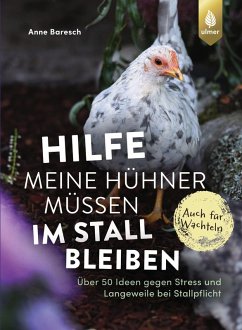 Hilfe, meine Hühner müssen im Stall bleiben (eBook, PDF) - Baresch, Anne