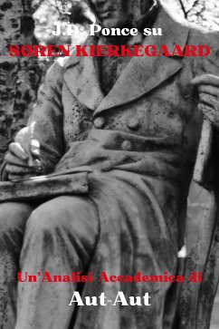 J.D. Ponce su Søren Kierkegaard: Un'Analisi Accademica di Aut-Aut (eBook, ePUB) - Ponce, J.D.