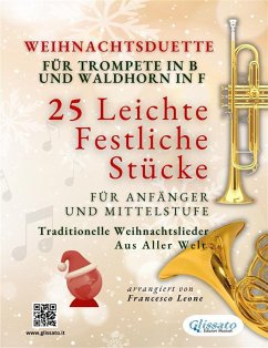 Cover Weihnachtsduette für Trompete in B und Waldhorn in F - 25 Leichte Festliche Stücke für Anfänger und Mittelstufe (eBook, ePUB)