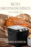 KETO BROTMASCHINEN KOCHBUCH (eBook, ePUB)