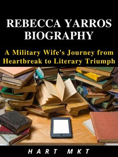 Rebecca Yarros Biography (eBook, ePUB) - HART, MKT