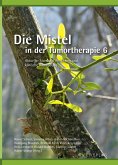 Die Mistel in der Tumortherapie 6 Die Mistel in der Tumortherapie 6
