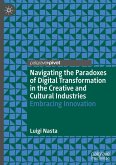 Navigating the Paradoxes of Digital Transformation in the Creative and Cultural Industries Navigating the Paradoxes of Digital Transformation in the Creative and Cultural Industries