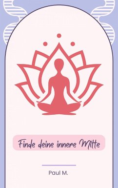 Finde deine innere Mitte (eBook, ePUB) - M., Paul