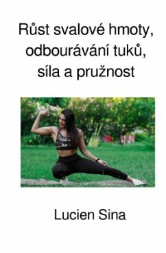 Rust svalové hmoty, odbourávání tuku, síla a pruznost - Sina, Lucien