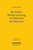 Die Airbus-Werkserweiterung im Widerstreit der Interessen