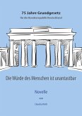 Die Würde des Menschen ist unantastbar Die Würde des Menschen ist unantastbar