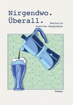 Nirgendwo. Überall. (eBook, ePUB) - Sassine-Hauptmann, Nathalie