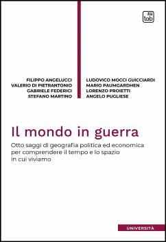 Il mondo in guerra (eBook, PDF) - Angelucci, Filippo; Di Pietrantonio, Valerio; Federici, Gabriele; Martino, Stefano; Mocci Guicciardi, Ludovico; Paumgardhen, Mario; Pugliese, Angelo