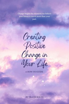 Cover Creating Positive Change in Your Life (eBook, ePUB)
