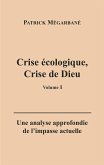 Crise écologique, crise de Dieu (I) Crise écologique, crise de Dieu (I)