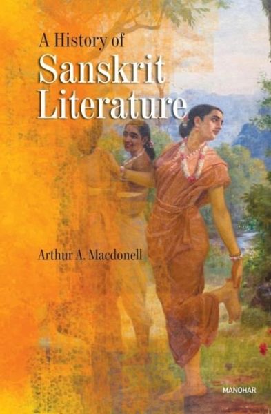 A History of Sanskrit Literature A History of Sanskrit Literature