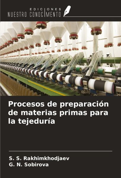Procesos de preparación de materias primas para la tejeduría