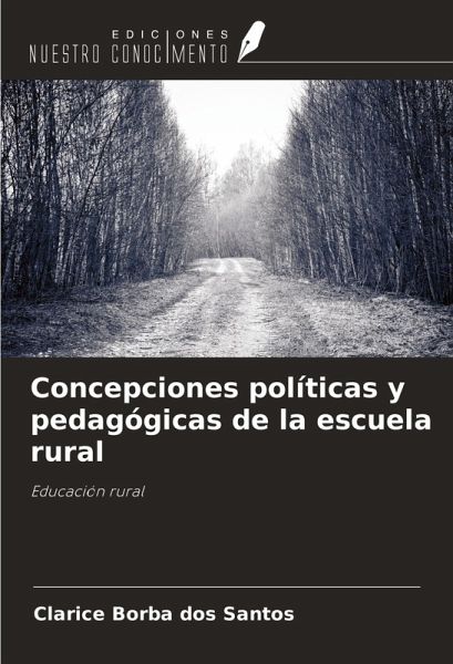 Concepciones políticas y pedagógicas de la escuela rural