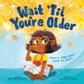 Wait 'Til You're Older Wait 'Til You're Older