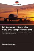 Jet Airways : S'envoler vers des temps turbulents