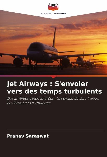 Jet Airways : S'envoler vers des temps turbulents Jet Airways : S'envoler vers des temps turbulents