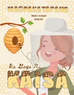 Magpakatapang Ka Gaya Ni Kaisa (Tagalog) Bee Brave Like Kaisa - Schaaf, Marcy