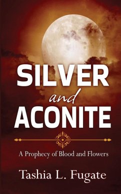 Silver and Aconite - Fugate, Tashia L.