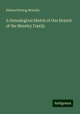 A Genealogical Sketch of One Branch of the Moseley Family A Genealogical Sketch of One Branch of the Moseley Family