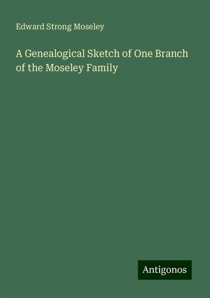 A Genealogical Sketch of One Branch of the Moseley Family