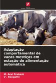 Adaptação comportamental de vacas mestiças em estação de alimentação automática