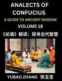 Analects of Confucius (Part 18)- A Guide to Ancient Wisdom, Learn Chinese Language and Culture with Quotes and Sayings from Lunyu, Confucianism Lessons of Life Propagated by China's Master Confucius and His Disciples Analects of Confucius (Part 18)- A Guide to Ancient Wisdom, Learn Chinese Language and Culture with Quotes and Sayings from Lunyu, Confucianism Lessons of Life Propagated by China's Master Confucius and His Disciples