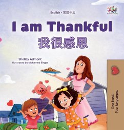 I am Thankful (English Traditional Chinese Bilingual Children's Book) I am Thankful (English Traditional Chinese Bilingual Children's Book)