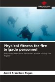 Physical fitness for fire brigade personnel