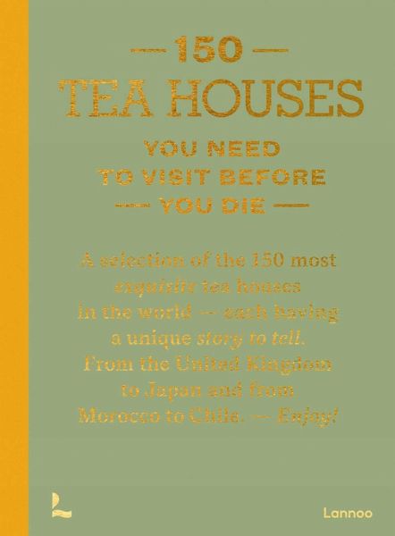 150 Tea Houses You Need to Visit Before You Die 150 Tea Houses You Need to Visit Before You Die