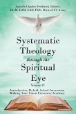 Systematic Theology through the Spiritual Eye Volume IV Systematic Theology through the Spiritual Eye Volume IV