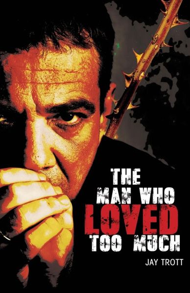 The Man Who Loved Too Much The Man Who Loved Too Much