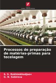 Processos de preparação de matérias-primas para tecelagem