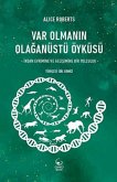 Var Olmanin Olaganustu Oykusu Var Olmanin Olaganustu Oykusu