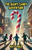 The Giant Candy Adventure The Giant Candy Adventure