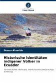 Historische Identitäten indigener Völker in Ecuador Historische Identitäten indigener Völker in Ecuador
