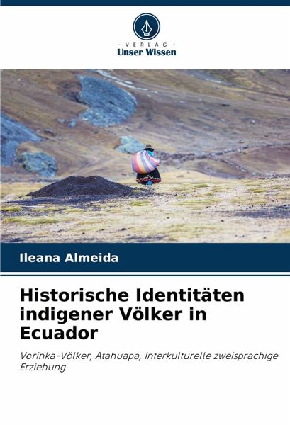 Historische Identitäten indigener Völker in Ecuador Historische Identitäten indigener Völker in Ecuador