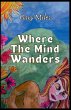 Where the Mind Wanders - Bild 1