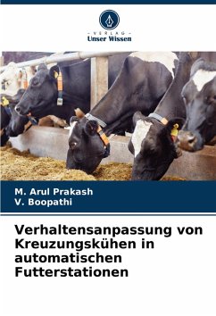 Verhaltensanpassung von Kreuzungskühen in automatischen Futterstationen - Prakash, M. Arul;BOOPATHI, V.