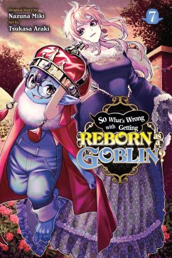 So What's Wrong with Getting Reborn as a Goblin?, Vol. 7 - Cook, Caleb; Miki, Nazuna; Araki, Tsukasa