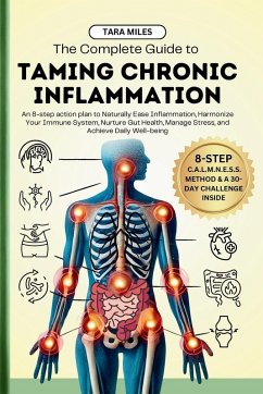 The Complete Guide to Taming Chronic Inflammation - Miles, Tara