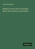 Eldmuir: An Art-story of Scottish Home-life, Scenery, and Incident