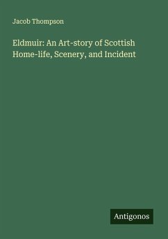 Cover Eldmuir: An Art-story of Scottish Home-life, Scenery, and Incident