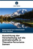 Auswirkung der Verarbeitung auf die Antinährstoffe in Thevetia-Peruviana-Samen