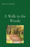 A Walk in the Woods A Walk in the Woods