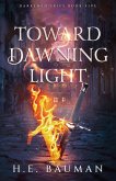 Toward Dawning Light Toward Dawning Light