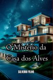 O Mistério Da Casa Dos Alves O Mistério Da Casa Dos Alves