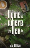 Home is Where the Hex is Home is Where the Hex is