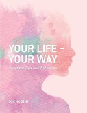 Your Life-Your Way Your Life-Your Way